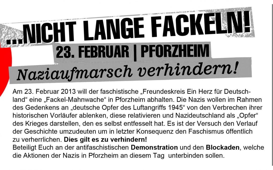 „Nicht lange fackeln!“ – Kein Nazigedenken in Pforzheim!