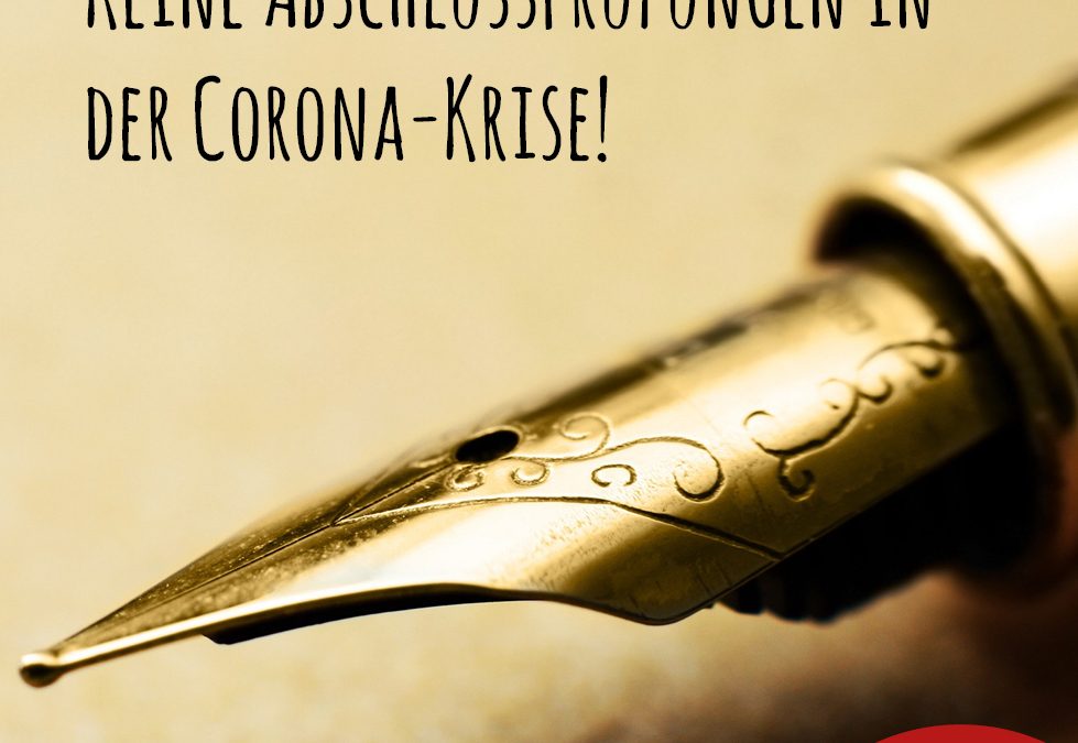 Abschlussprüfungen trotz Corona-Krise? Wir sagen: Nein!